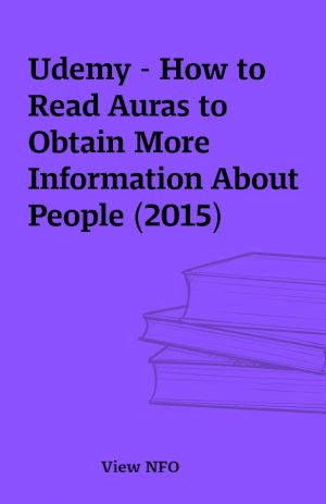 Udemy – How to Read Auras to Obtain More Information About People (2015)