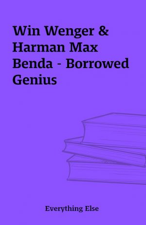 Win Wenger & Harman Max Benda – Borrowed Genius