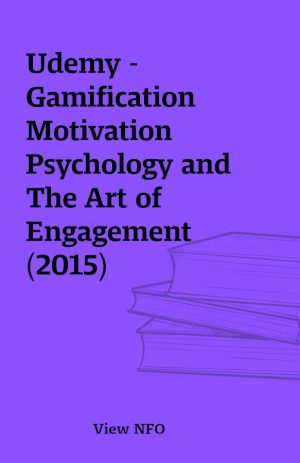 Udemy – Gamification Motivation Psychology and The Art of Engagement (2015)