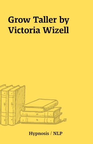 Grow Taller by Victoria Wizell