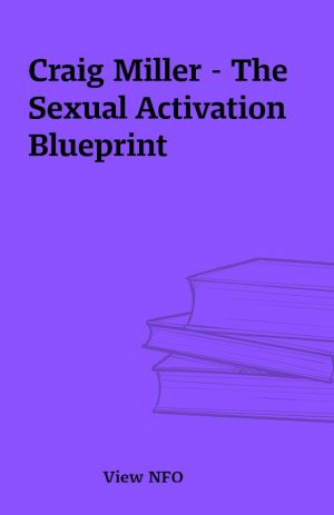 Craig Miller – The Sexual Activation Blueprint