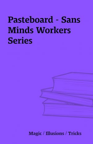 Pasteboard – Sans Minds Workers Series