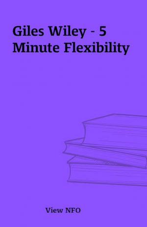 Giles Wiley – 5 Minute Flexibility