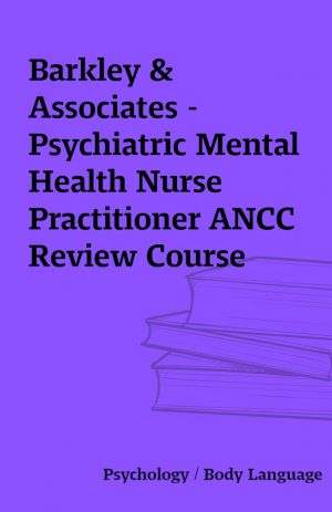 Barkley & Associates – Psychiatric Mental Health Nurse Practitioner ANCC Review Course