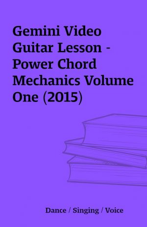 Gemini Video Guitar Lesson – Power Chord Mechanics Volume One (2015)