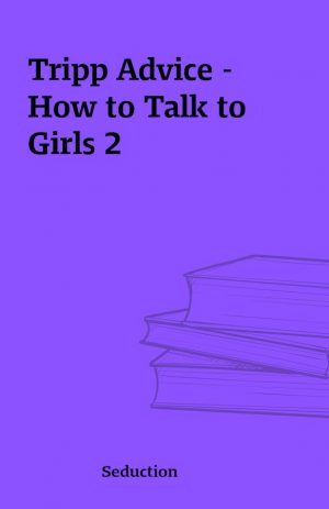 Tripp Advice – How to Talk to Girls 2