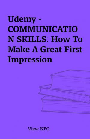 Udemy – COMMUNICATION SKILLS: How To Make A Great First Impression