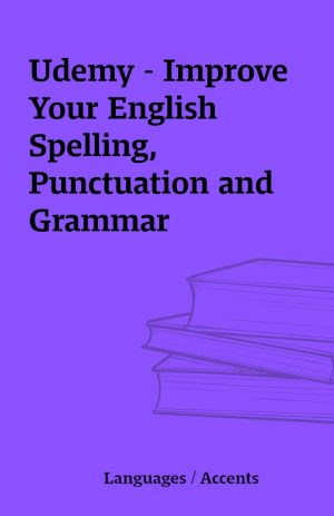 Udemy – Improve Your English Spelling, Punctuation and Grammar