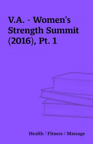 V.A. – Women’s Strength Summit (2016), Pt. 1