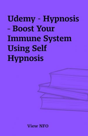 Udemy – Hypnosis – Boost Your Immune System Using Self Hypnosis