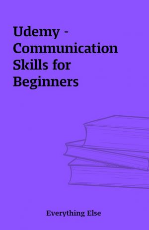 Udemy – Communication Skills for Beginners