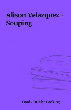 Alison Velazquez – Souping