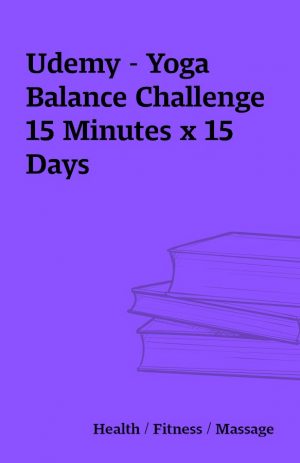 Udemy – Yoga Balance Challenge 15 Minutes x 15 Days