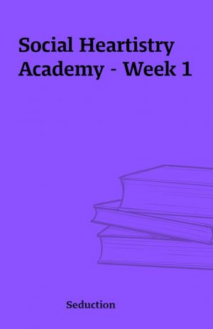 Social Heartistry Academy – Week 1