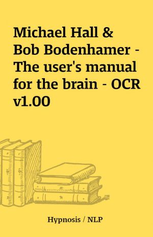 Michael Hall & Bob Bodenhamer – The user’s manual for the brain – OCR v1.00