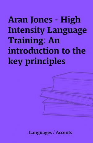 Aran Jones – High Intensity Language Training: An introduction to the key principles