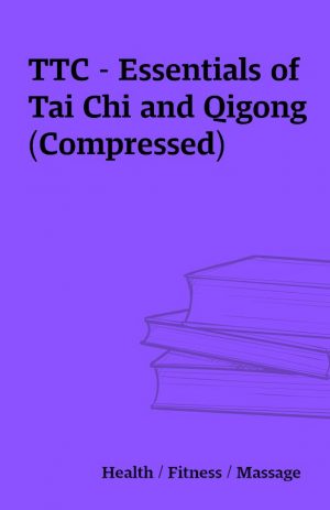 TTC – Essentials of Tai Chi and Qigong (Compressed)