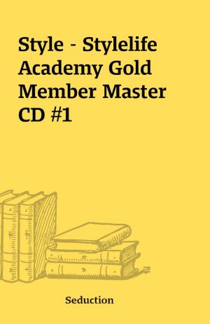 Style – Stylelife Academy Gold  Member Master CD #1