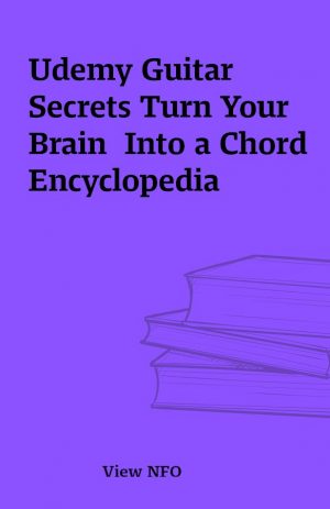 Udemy Guitar Secrets Turn Your Brain  Into a Chord Encyclopedia