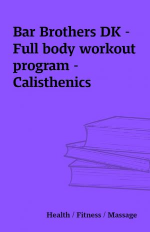 Bar Brothers DK – Full body workout program – Calisthenics