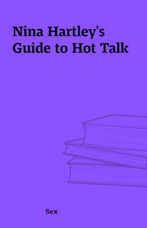 Nina Hartley’s Guide to Hot Talk