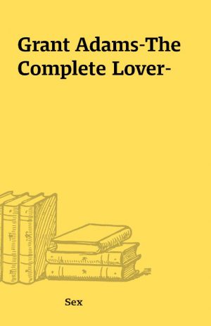 Grant Adams-The Complete Lover-