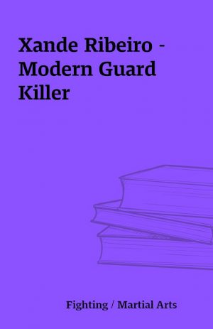 Xande Ribeiro – Modern Guard Killer