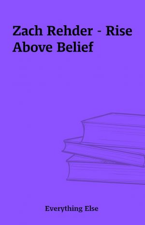 Zach Rehder – Rise Above Belief