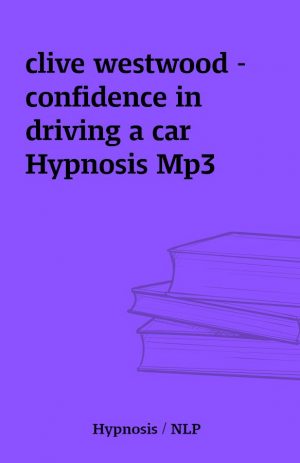 clive westwood – confidence in driving a car Hypnosis Mp3