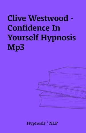 Clive Westwood – Confidence In Yourself Hypnosis Mp3