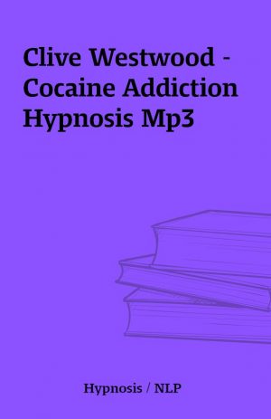 Clive Westwood – Cocaine Addiction Hypnosis Mp3