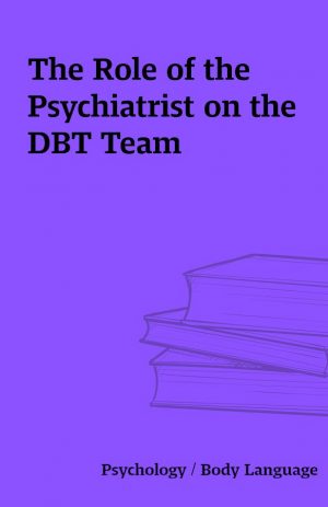 The Role of the Psychiatrist on the DBT Team