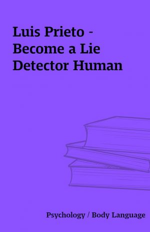 Luis Prieto – Become a Lie Detector Human