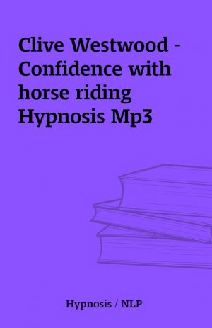 Clive Westwood – Confidence with horse riding Hypnosis Mp3