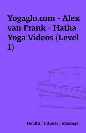 Yogaglo.com – Alex van Frank – Hatha Yoga Videos (Level 1)