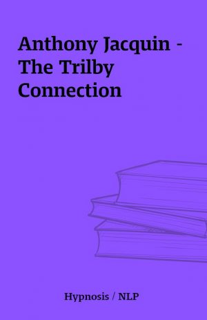 Anthony Jacquin – The Trilby Connection