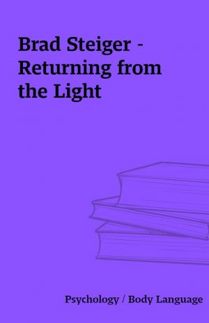 Brad Steiger – Returning from the Light