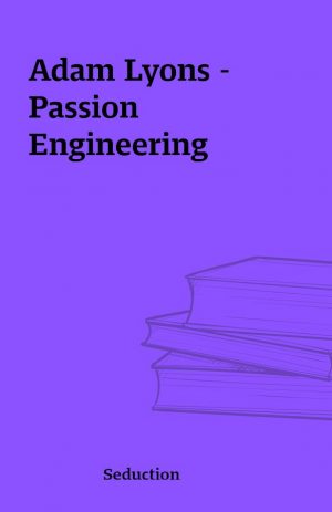 Adam Lyons – Passion Engineering