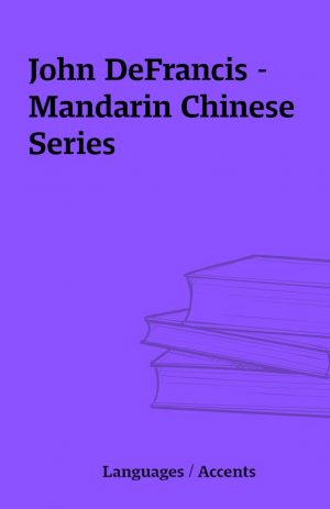 John DeFrancis – Mandarin Chinese Series