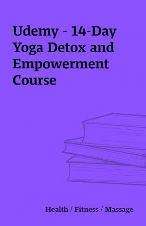 Udemy – 14-Day Yoga Detox and Empowerment Course