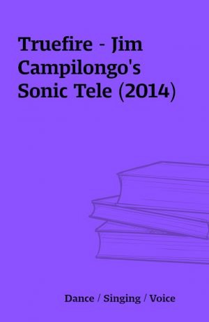 Truefire – Jim Campilongo’s Sonic Tele (2014)