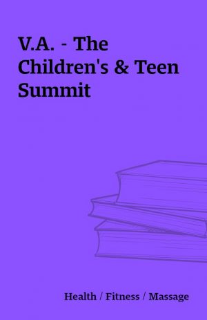 V.A. – The Children’s & Teen Summit