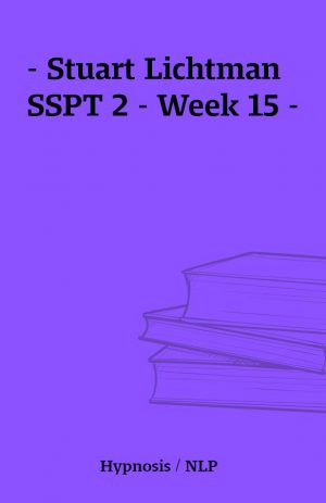 – Stuart Lichtman SSPT 2 – Week 15 –