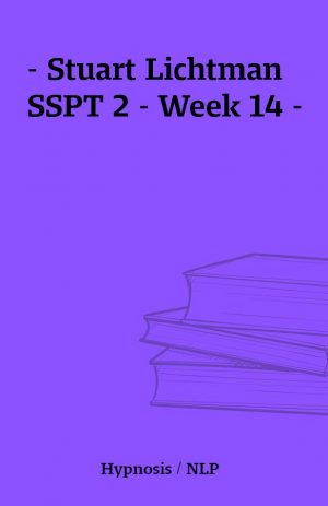 – Stuart Lichtman SSPT 2 – Week 14 –