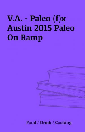 V.A. – Paleo (f)x Austin 2015 Paleo On Ramp