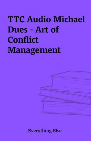 TTC Audio Michael Dues – Art of Conflict Management