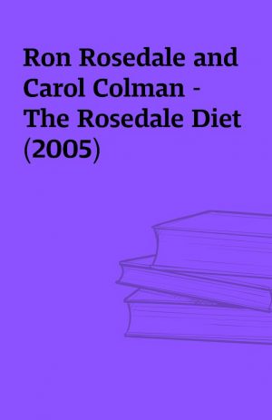 Ron Rosedale and Carol Colman – The Rosedale Diet (2005)