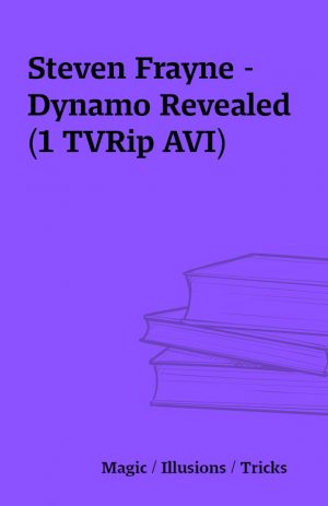 Steven Frayne – Dynamo Revealed (1 TVRip AVI)