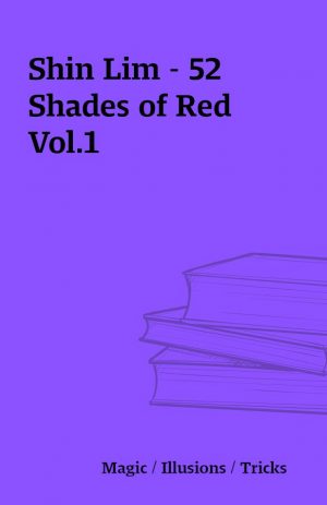 Shin Lim – 52 Shades of Red Vol.1