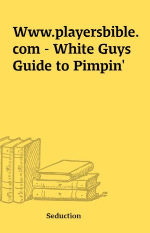 Www.playersbible.com – White Guys Guide to Pimpin’